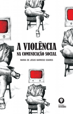 A Violência na Comunicação Social