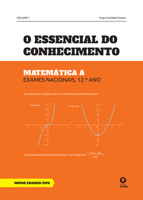 O Essencial do Conhecimento – Matemática A (Volume 1)