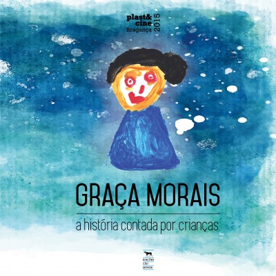 Graça Morais – a história contada por crianças