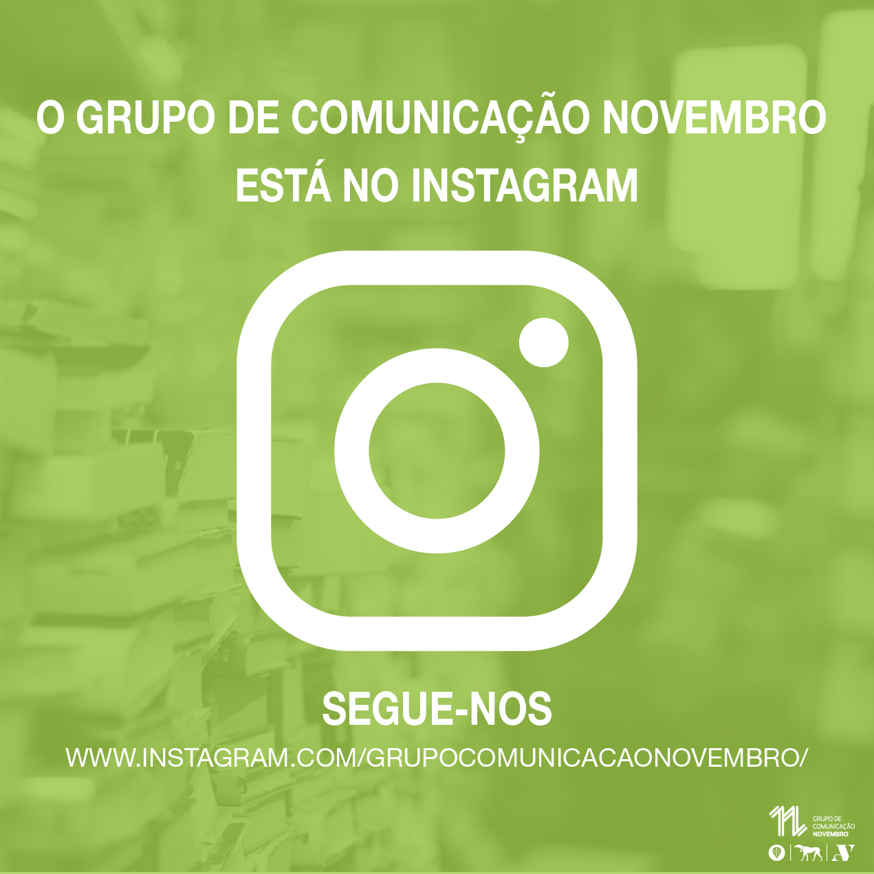 O Grupo de Comunicação Novembro está no Instagram