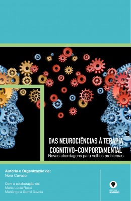 Das neurociências à Terapia Cognitivo-comportamental: novas abordagens para novos problemas