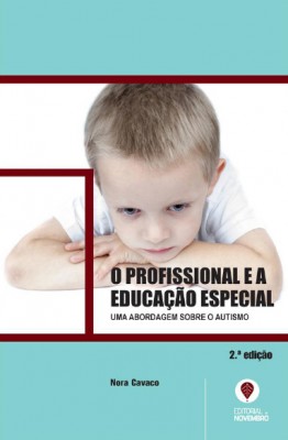 O Profissional e a Educação Especial – Uma abordagem sobre o Autismo (2.ª edição)